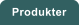 Produkter